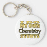 I Do My Own Chemistry Stunts Keychains