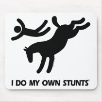 I Do My Own Stunts™  Horse: humourous picture of a