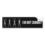 I DO NOT CONSENT BODY SCANNERS bumper stickers