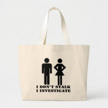 I Don’t Stalk I Investigate Canvas Bag