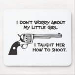 I Don’t Worry About My Daughter Mousepad