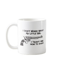 I Don’t Worry About My Daughter Mugs