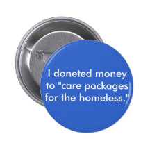 I doneted money to "care packages for the homel... pinback button