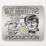 I don't always test my code mouse pad