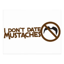 i dont date moustaches postcard