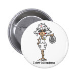 I don't do bedpans! buttons