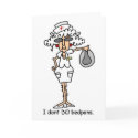 I don't do bedpans! cards