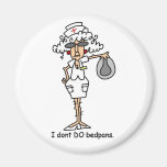 I don't do bedpans! magnets