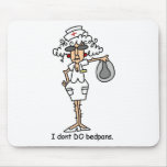 I don't do bedpans! mouse pad