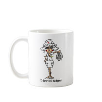 I don't do bedpans! mugs