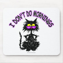 "I Don't Do Mornings" Cat Gifts Mouse Pads