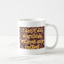 I Don't Do Mornings mugs