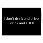 I Don't Drink and Drive ...
