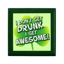 I Don't Get Drunk I Get Awesome Keepsake Box