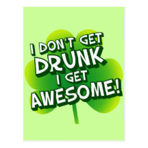 I Don't Get Drunk I Get Awesome Post Card