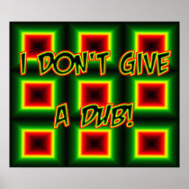 I don't give a DUB Posters
