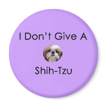 I Don't Give A Shih Tzu Magnet magnets
