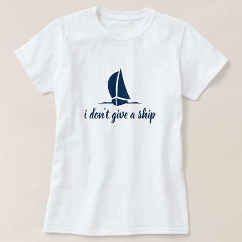 Funny Sailing T Shirts Shirt Designs Zazzle Ca