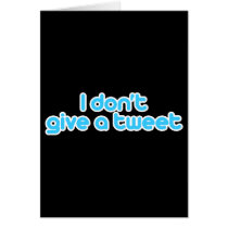 I don't give a tweet