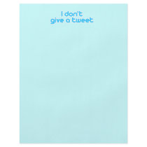I don't give a tweet