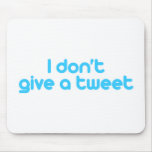 I don't give a tweet