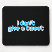 I don't give a tweet