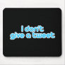 I don't give a tweet