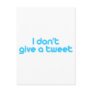 I don't give a tweet