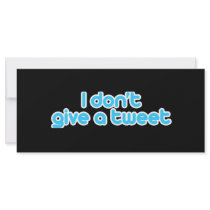 I don't give a tweet
