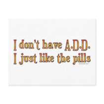 I Don't Have A.D.D. - I Just Like The Pills