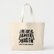 I Don't Have An Anger Problem Bag