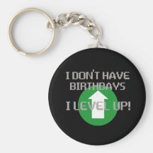 I Don't Have Birthdays... Keychain