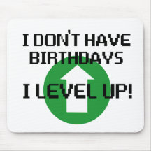 I Don't Have Birthdays... Mouse Pad