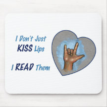 I Don't Just Kiss Lips, I READ Them: ASL Mouse Pad