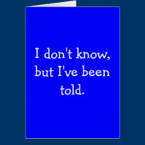 I don't know, but I've been told. cards