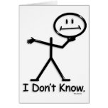 I Don't Know Greeting Cards
