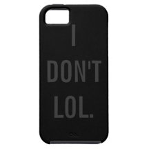 I DON'T LOL Black Background iPhone 5 Cases