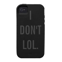 I DON'T LOL Black Background Vibe iPhone 4 Cover