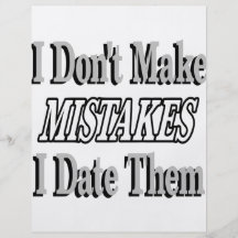 I Don't Make Mistakes I Date Them Flyers