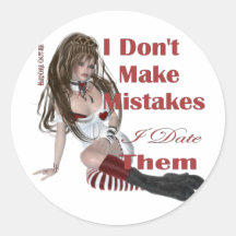 I Don't Make Mistakes - I Date Them Stickers