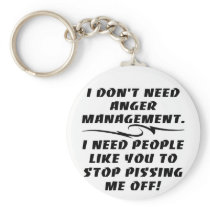 I Don't Need Anger Management I Need Keychains