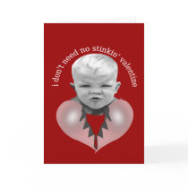 I don't need no stinkin' valentine card