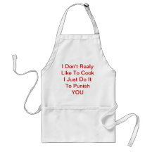 I Don't Realy Like To CookI Just Do ItTo Punish... Apron