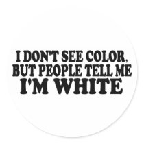 I Don'T See Colour
