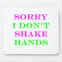 I Don't Shake Hands 2 Mousepad