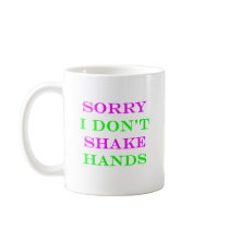 I Don't Shake Hands 2 Coffee Mugs