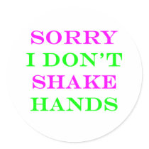 I Don't Shake Hands 2 Stickers