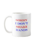 I Don't Shake Hands Mugs