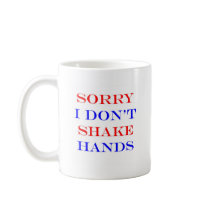 I Don't Shake Hands Mugs