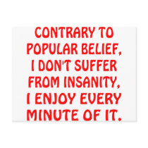 I Don't Suffer From Insanity I Enjoy Every Minute Postcard